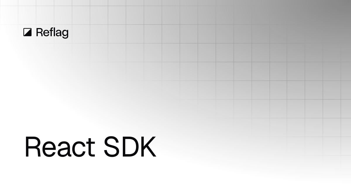 React SDK | Reflag docs