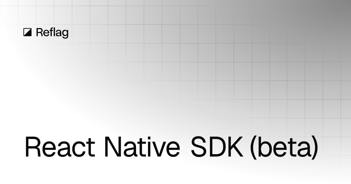 React Native SDK (beta) | Reflag docs