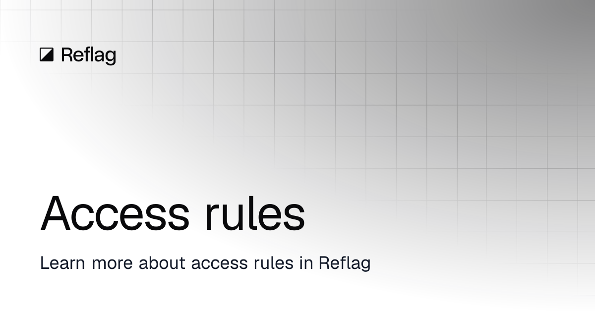 Access rules | Reflag docs