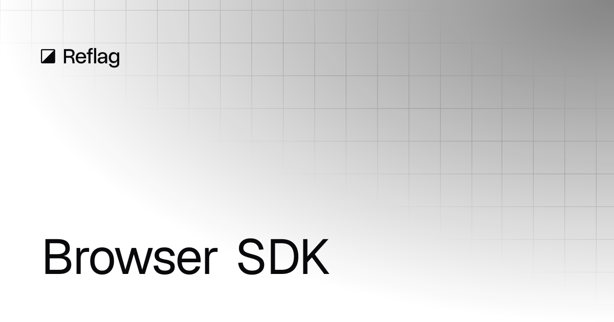 Browser SDK | Reflag docs
