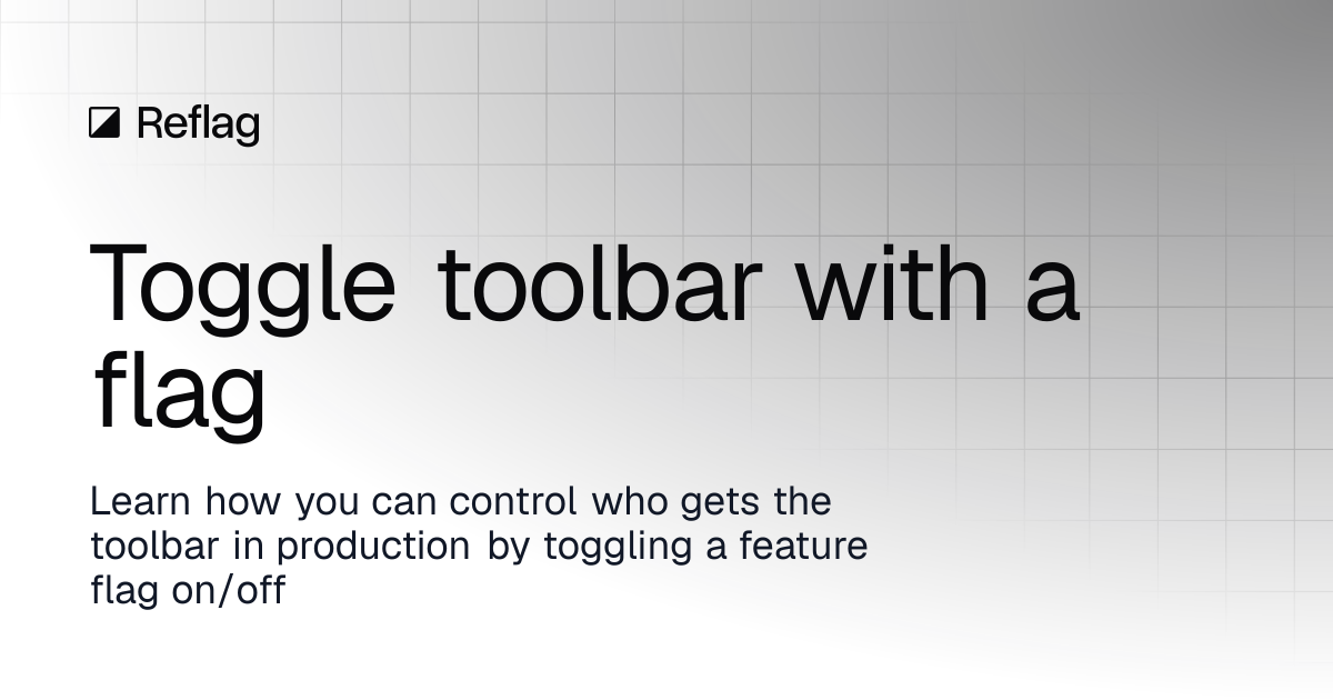 Toggle toolbar with a flag | Reflag docs
